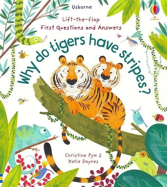 Usborne First Questions & Answers: Why Do Tigers Have Stripes?