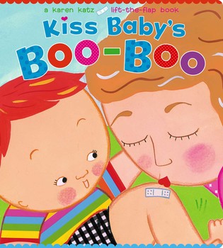 Kiss Baby's Boo-Boo by Karen Katz